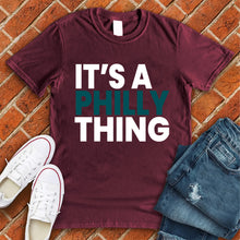 Load image into Gallery viewer, It's a Philly Thing Tee
