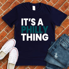 Load image into Gallery viewer, It's a Philly Thing Tee