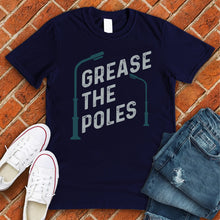 Load image into Gallery viewer, Grease the Poles Tee