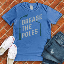 Load image into Gallery viewer, Grease the Poles Tee