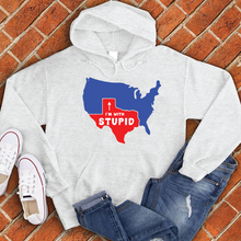 Load image into Gallery viewer, Texas I'm With Stupid Hoodie