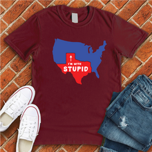 Load image into Gallery viewer, Texas I'm With Stupid Tee