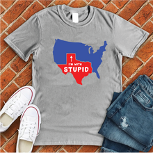 Load image into Gallery viewer, Texas I'm With Stupid Tee
