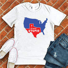 Load image into Gallery viewer, Texas I'm With Stupid Tee