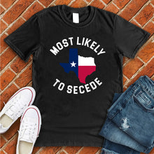 Load image into Gallery viewer, Most Likely To Secede Tee