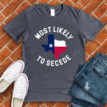 Load image into Gallery viewer, Most Likely To Secede Tee