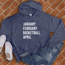 Load image into Gallery viewer, January February Basketball April Hoodie