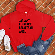 Load image into Gallery viewer, January February Basketball April Hoodie