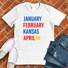 Load image into Gallery viewer, January February Kansas April Tee