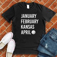 Load image into Gallery viewer, January February Kansas April Tee