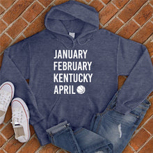 Load image into Gallery viewer, January February KENTUCKY April Hoodie