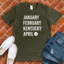 Load image into Gallery viewer, January February KENTUCKY April Tee