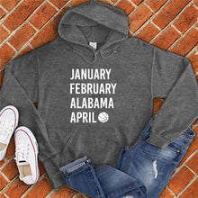 Load image into Gallery viewer, January February ALABAMA April Hoodie