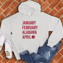Load image into Gallery viewer, January February ALABAMA April Hoodie