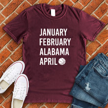 Load image into Gallery viewer, January February ALABAMA April Tee