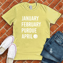 Load image into Gallery viewer, January February PURDUE April Tee