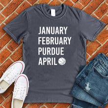 Load image into Gallery viewer, January February PURDUE April Tee