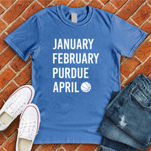 Load image into Gallery viewer, January February PURDUE April Tee
