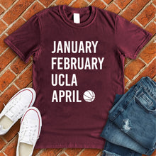Load image into Gallery viewer, January February UCLA April Tee