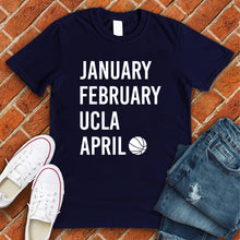 Load image into Gallery viewer, January February UCLA April Tee