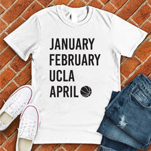 Load image into Gallery viewer, January February UCLA April Tee