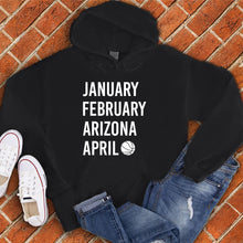 Load image into Gallery viewer, January February ARIZONA April Hoodie