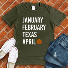 Load image into Gallery viewer, January February TEXAS April Tee