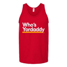 Load image into Gallery viewer, Who's Yordaddy Unisex Tank Top