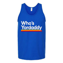 Load image into Gallery viewer, Who's Yordaddy Unisex Tank Top