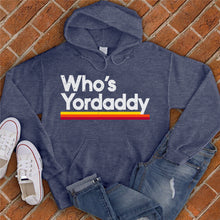 Load image into Gallery viewer, Who's Yordaddy Hoodie