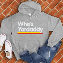 Load image into Gallery viewer, Who's Yordaddy Hoodie
