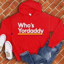 Load image into Gallery viewer, Who's Yordaddy Hoodie