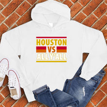 Load image into Gallery viewer, Houston VS All Y'all Hoodie