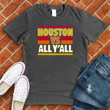 Load image into Gallery viewer, Houston VS All Y'all Tee