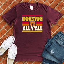 Load image into Gallery viewer, Houston VS All Y'all Tee