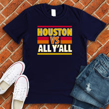 Load image into Gallery viewer, Houston VS All Y'all Tee