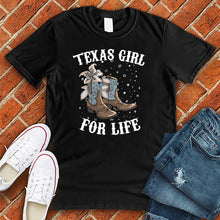 Load image into Gallery viewer, Texas Girl For Life Tee