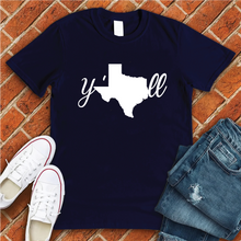 Load image into Gallery viewer, Texas Y'all Tee
