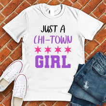 Load image into Gallery viewer, Just A CHI Town Girl Tee