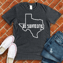 Load image into Gallery viewer, Be Someone2 Alternate Tee