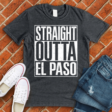 Load image into Gallery viewer, Straight Outta El Paso Tee