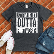 Load image into Gallery viewer, Straight Outta Fort Worth Tee