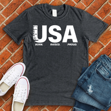 Load image into Gallery viewer, USA Born Raised Proud Alternate Tee