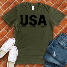 Load image into Gallery viewer, USA Born Raised Proud Tee