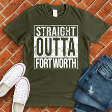 Load image into Gallery viewer, Straight Outta Fort Worth Tee
