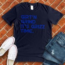 Load image into Gallery viewer, Grit N Grind It's Grizz Time Tee