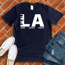 Load image into Gallery viewer, LA Born Raised Proud Alternate Tee