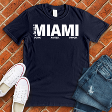 Load image into Gallery viewer, MIAMI Born Raised Proud Alternate Tee