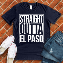 Load image into Gallery viewer, Straight Outta El Paso Tee