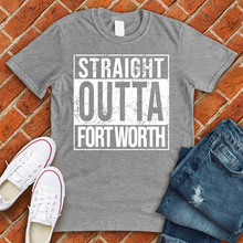 Load image into Gallery viewer, Straight Outta Fort Worth Tee